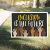 Inclusion Is The Future Yard Sign