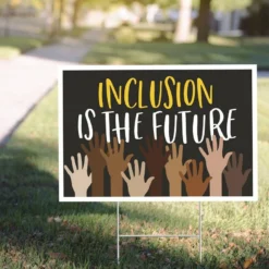 Inclusion Is The Future Yard Sign